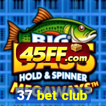 37 bet club